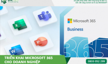 TRIỂN KHAI MICROSOFT 365 CHO DOANH NGHIỆP