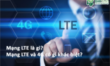 Mạng LTE là gì? Mạng LTE và 4G có gì khác biệt?
