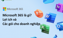 Microsoft 365 là gì? Lợi ích và các gói cho doanh nghiệp