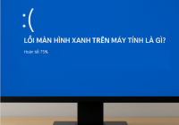 Lỗi màn hình xanh trên máy tính là gì?