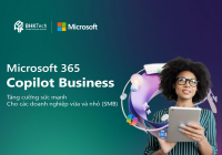 Microsoft 365 Copilot Business – Giải pháp AI đột phá tăng cường sức mạnh cho các doanh nghiệp vừa và nhỏ (SMB)