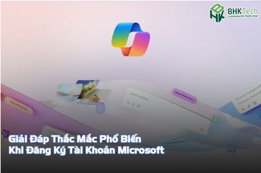 Giải Đáp Thắc Mắc Phổ Biến Khi Đăng Ký Tài Khoản Microsoft