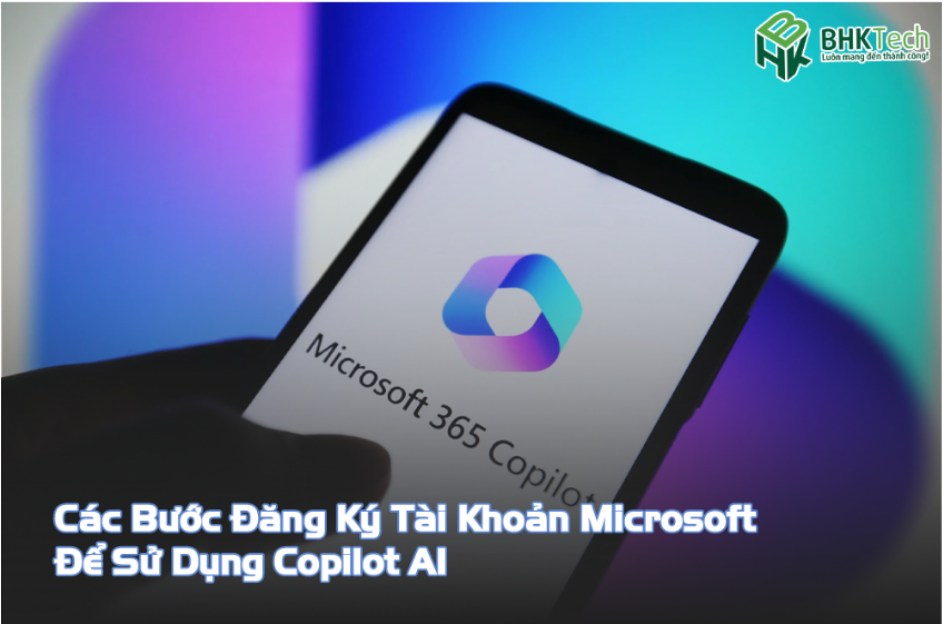 Cách đăng ký Microsoft Copilot AI