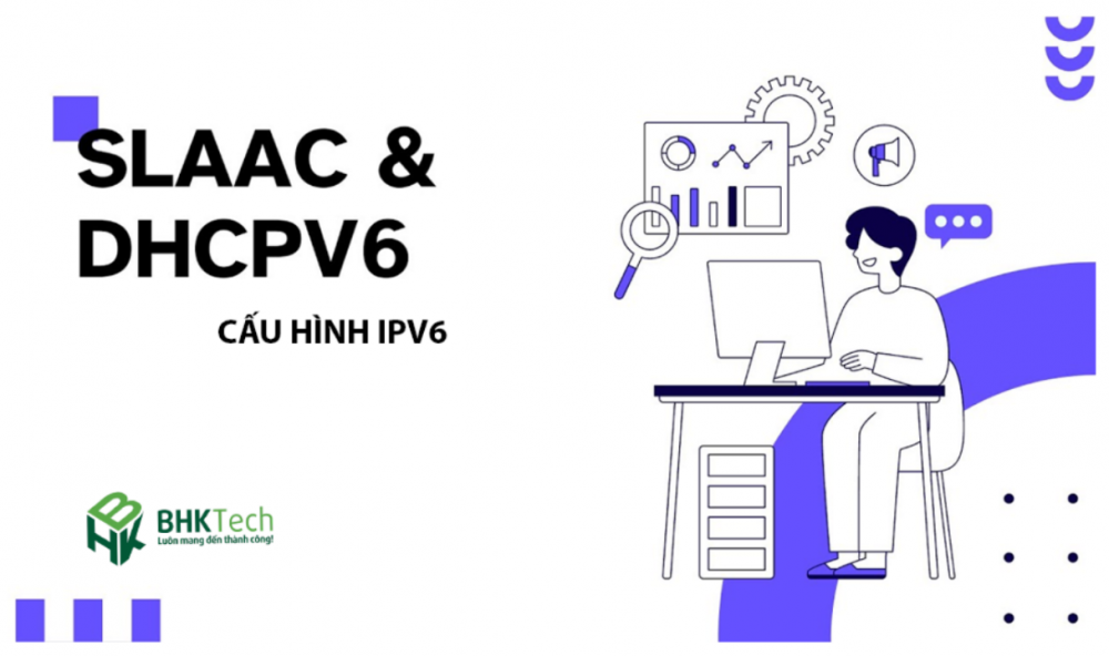 SLAAC IPv6 – Chìa khóa cho mạng doanh nghiệp hiện đại