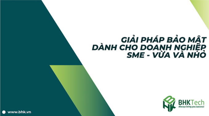 Vai trò của BHK trong bảo vệ doanh nghiệp trước thách thức an ninh mạng