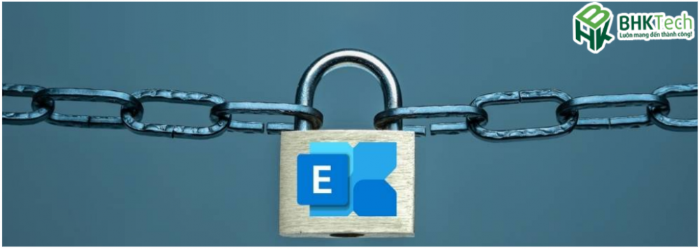 Bảo mật Exchange Server – Nền tảng an toàn cho doanh nghiệp