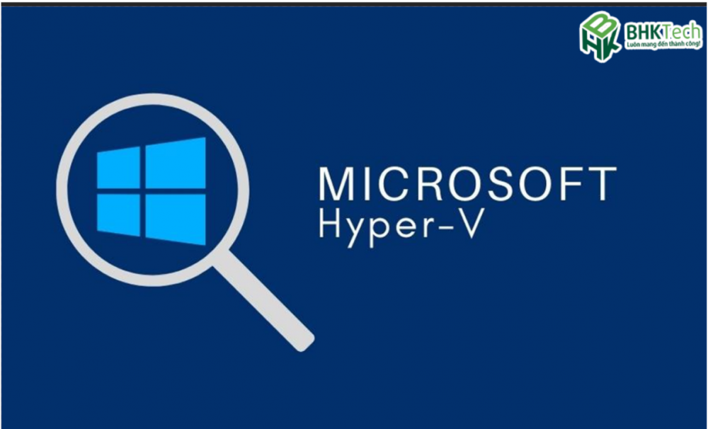 Hyper-V: Nền tảng ảo hóa Microsoft tối ưu cho doanh nghiệp