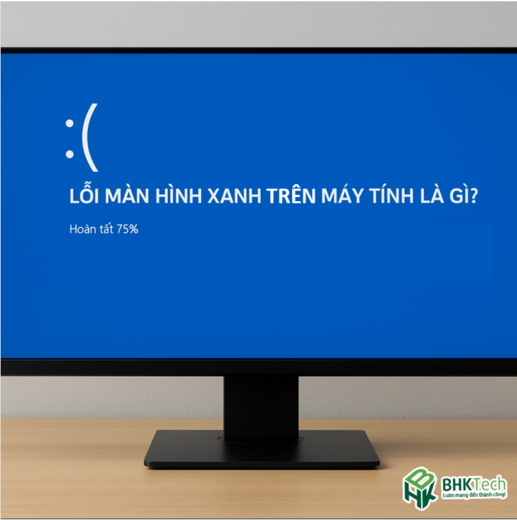 Lỗi màn hình xanh là gì? Tổng quan về BSOD